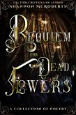 Requiem For Dead Flowers (Poetry) (eBook, ePUB)
