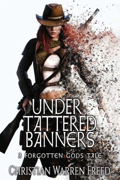 Under Tattered Banners - Freed, Christian Warren