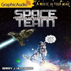 Space Team 9: The King of Space Must Die [Dramatized Adaptation]: Space Team Universe - Hutchison, Barry J.