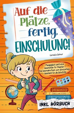 Auf die Plätze, fertig, Einschulung! - Schnur, Cornelia