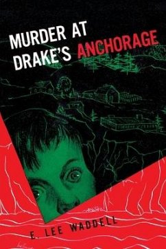 Murder at Drake's Anchorage - Waddell, E Lee