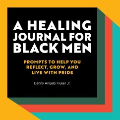 A Healing Journal for Black Men - Fluker Jr, Danny Angelo