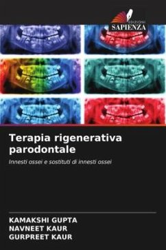 Terapia rigenerativa parodontale - GUPTA, KAMAKSHI;Kaur, Navneet;Kaur, Gurpreet