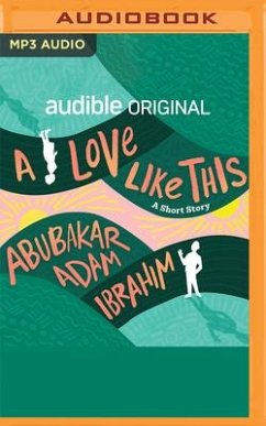 A Love Like This: A Short Story - Ibrahim, Abubakar Adam