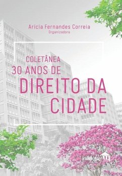 Coletânea 30 anos de Direito da Cidade - Correia, Arícia Fernandes