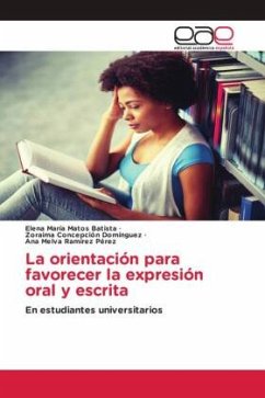 La orientación para favorecer la expresión oral y escrita - Matos Batista, Elena María;Domínguez, Zoraima Concepción;Ramírez Pérez, Ana Melva