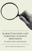 Marketisation and Forensic Science Provision in England and Wales