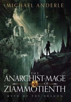 The Anarchist-Mage of Ziammotienth - Anderle, Michael