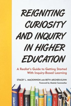 Reigniting Curiosity and Inquiry in Higher Education - MacKinnon, Stacey L; Archer-Kuhn, Beth