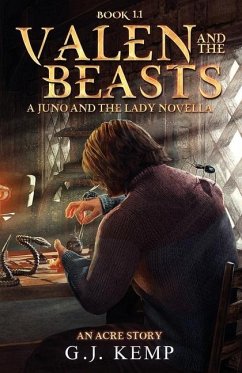 Valen and the Beasts: A Juno and the Lady Novella (An Acre Story Book 1.1) - Kemp, G. J.