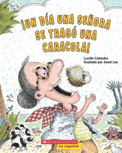 ¡Un Día Una Señora Se Tragó Una Caracola! (There Was an Old Lady Who Swallowed a Shell!) - Colandro, Lucille