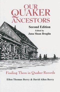 Our Quaker Ancestors: Finding Them in Quaker Records. Second Edition - Berry, Ellen T.; Berry, David A.