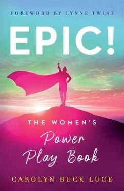 Epic!: The Women's Power Play Book - Luce, Carolyn Buck