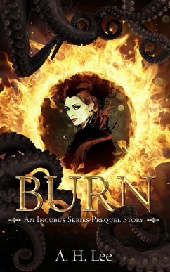 Burn (The Incubus Series, #0) (eBook, ePUB) - Lee, A. H.