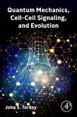 Quantum Mechanics, Cell-Cell Signaling, and Evolution