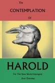 The Contemplation of Harold: For The New World Emergent