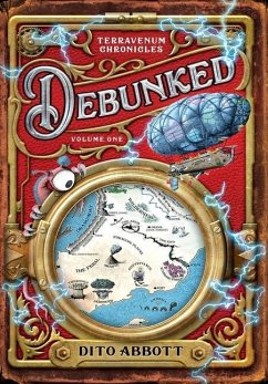 Debunked: Volume One of the Terravenum Chronicles - Abbott, Dito