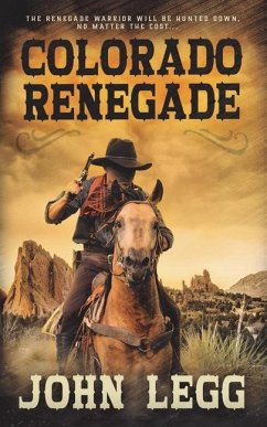 Colorado Renegade - Legg, John
