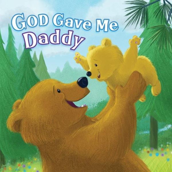 God Gave Me Daddy God Gave Me Daddy