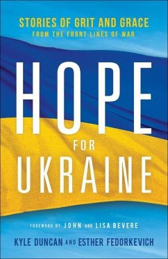 Hope for Ukraine - Duncan, Kyle; Fedorkevich, Esther; Bevere, John