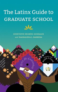 The Latinx Guide to Graduate School - Negrón-Gonzales, Genevieve