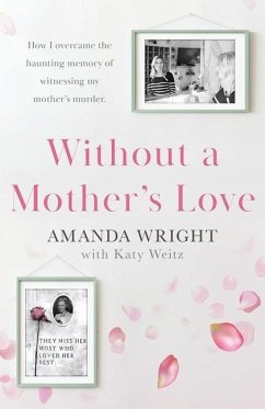 Without a Mother's Love - Wright, Amanda; Weitz, Katy