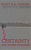 Certainty: and Other Mistakes