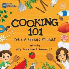 Cooking 101: For Kids and Kids-at-Heart - Zamuco, Golda Lynn C.