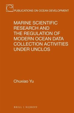 Marine Scientific Research and the Regulation of Modern Ocean Data Collection Activities Under Unclos - Yu, Chuxiao