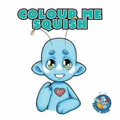 Colour Me Squish - Hunter, Kirsten; Moorman, Emma