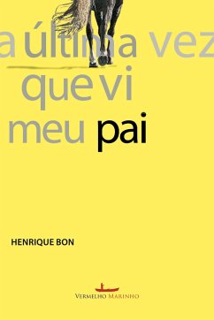 A última vez que vi meu pai - Bon, Henrique