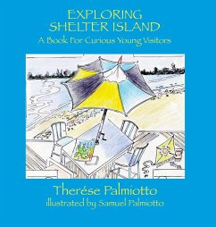 Exploring Shelter Island-A Book For Curious Young Visitors - Palmiotto, Therése