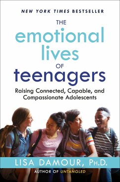 Emotional Lives of Teenagers - Lisa Damour, Ph.D.