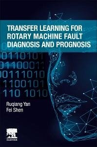 Transfer Learning for Rotary Machine Fault Diagnosis and Prognosis - Yan, Ruqiang; Shen, Fei