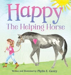 Happy the Helping Horse - Gentry, Phyllis E