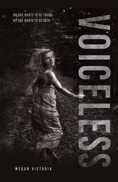 Voiceless: No one wants to be found No one wants to be seen - Victoria, Megan
