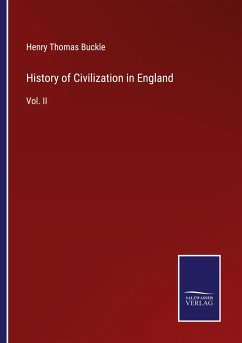 History of Civilization in England - Buckle, Henry Thomas