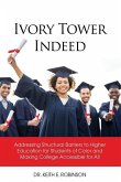 Ivory Tower Indeed: Addressing Structural Barriers to Higher Education for Students of Color and Making College Accessible for All