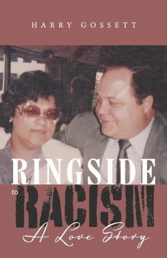 Ringside to Racism: A Love Story - Gossett, Harry