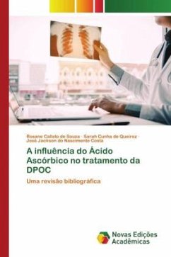 A influência do Ácido Ascórbico no tratamento da DPOC - Calisto de Souza, Rosane;Cunha de Queiroz, Sarah;do Nascimento Costa, José Jackson