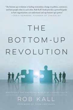 The Bottom-Up Revolution: Mastering the Emerging World of Connectivity - Kall, Rob