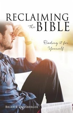 Reclaiming the Bible: Reading it for Yourself - Ernsberger, Brian E.