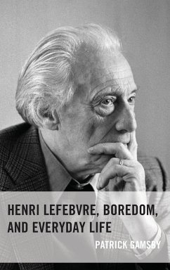 Henri Lefebvre, Boredom, and Everyday Life - Gamsby, Patrick