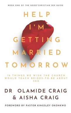 Help I'm Getting Married Tomorrow: 10 Things We Wish the Church Would Teach Brides-to-Be about Sex - Craig, Olamide And Aisha