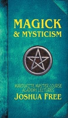 Magick & Mysticism: Mardukite Master Course Academy Lectures (Volume One) - Free, Joshua