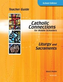 Liturgy and Sacraments: Teacher Guide - Shahin, Gloria