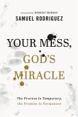 Your Mess, God's Miracle