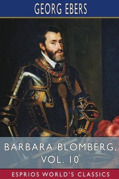 Barbara Blomberg, Vol. 10 (Esprios Classics) - Ebers, Georg