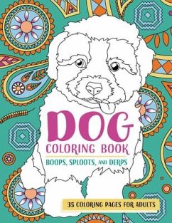 Dog Coloring Book Boops, Sploots, and Derps: 35 Coloring Pages for Adults - Rockridge Press