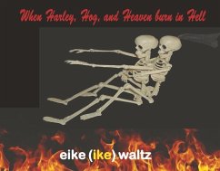 When Harley, Hog, and Heaven Burn in Hell - Waltz